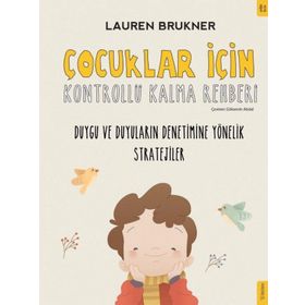Çocuklar İçin Kontrollü Kalma Rehberi - Lauren Brukner