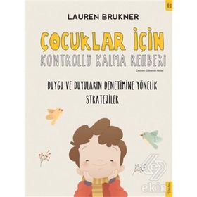 Çocuklar İçin Kontrollü Kalma Rehberi - Lauren Brukner