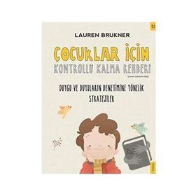 Çocuklar İçin Kontrollü Kalma Rehberi - Lauren Brukner