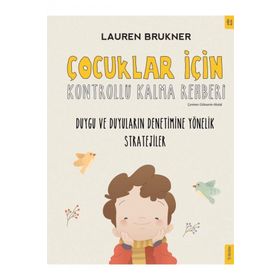 Çocuklar İçin Kontrollü Kalma Rehberi - Lauren Brukner