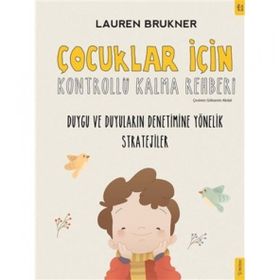 Çocuklar İçin Kontrollü Kalma Rehberi - Lauren Brukner