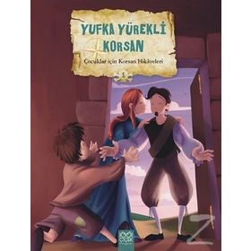 Çocuklar İçin Korsan Hikayeleri 1 - Yufka Yürekli Korsan - Calouan Valerie Videau Mireille Saver Christelle Huet-Gomez Christelle Huet-Gomez