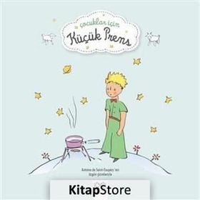 Çocuklar İçin Küçük Prens - Antonie de Saint Exupery
