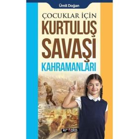 Çocuklar İçin Kurtuluş Savaşı Kahramanları - Ümit Doğan