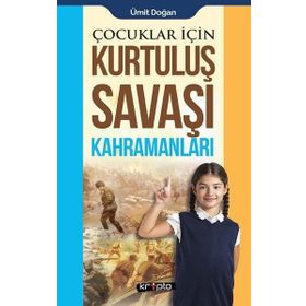 Çocuklar İçin Kurtuluş Savaşı Kahramanları - Ümit Doğan