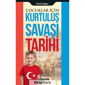 Çocuklar İçin Kurtuluş Savaşı Tarihi - Ümit Doğan