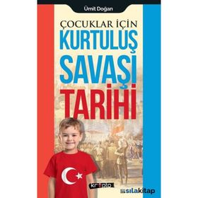 Çocuklar İçin Kurtuluş Savaşı Tarihi - Ümit Doğan