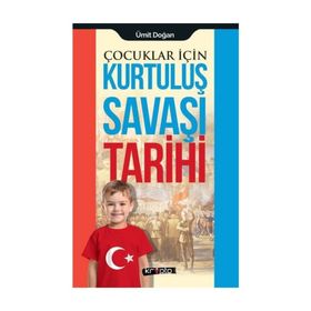 Çocuklar İçin Kurtuluş Savaşı Tarihi - Ümit Doğan