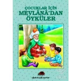 ÇOCUKLAR İÇİN MEVLANA´DAN ÖYKÜLER - İBRAHİM HALIL TEMEL