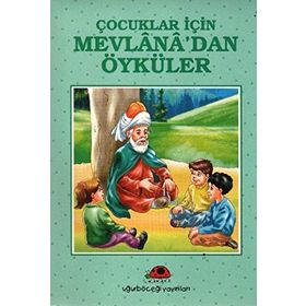 ÇOCUKLAR İÇİN MEVLANA´DAN ÖYKÜLER - İBRAHİM HALIL TEMEL