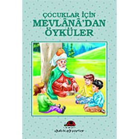 ÇOCUKLAR İÇİN MEVLANA´DAN ÖYKÜLER - İBRAHİM HALIL TEMEL