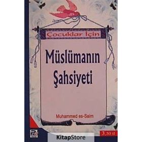 Çocuklar İçin Müslümanın Şahsiyeti - Muhammed Es-Saim