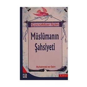 Çocuklar İçin Müslümanın Şahsiyeti - Muhammed Es-Saim