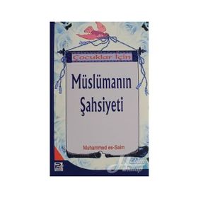 Çocuklar İçin Müslümanın Şahsiyeti - Muhammed Es-Saim