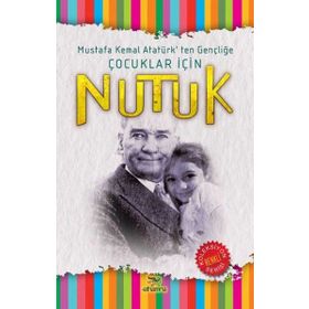 Çocuklar için Nutuk - Gazi Mustafa Kemal Atatürk