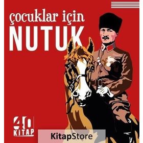 Çocuklar için Nutuk - Gazi Mustafa Kemal Atatürk