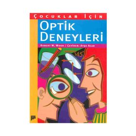 ÇOCUKLAR İÇIN OPTIK DENEYLERI - ROBERT W. WOOD (ISBN:9789757652809)