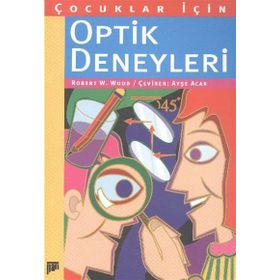 ÇOCUKLAR İÇIN OPTIK DENEYLERI - ROBERT W. WOOD (ISBN:9789757652809)