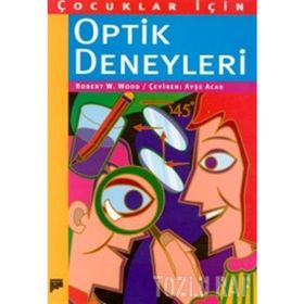 ÇOCUKLAR İÇIN OPTIK DENEYLERI - ROBERT W. WOOD (ISBN:9789757652809)
