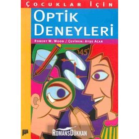ÇOCUKLAR İÇİN OPTIK DENEYLERI - ROBERT W. WOOD