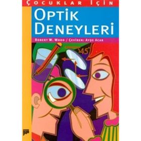 ÇOCUKLAR İÇİN OPTIK DENEYLERI - ROBERT W. WOOD