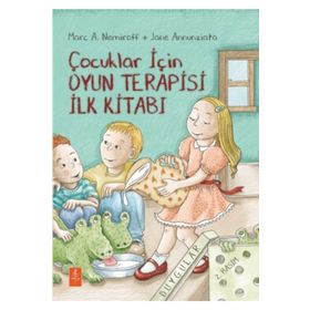 Çocuklar İçin Oyun Terapisi İlk Kitabı - Jane Annunziata , Marc A. Nemiroff