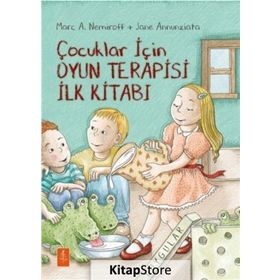 Çocuklar İçin Oyun Terapisi İlk Kitabı - Jane Annunziata , Marc A. Nemiroff