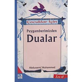 Çocuklar İçin Peygamberimizden Dualar - Abdussemi Muhammed