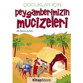 ÇOCUKLAR İÇİN PEYGAMBERIMIZIN MUCIZELERI - M. SINAN ADALI