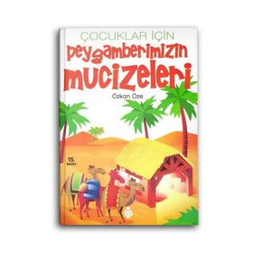 ÇOCUKLAR İÇİN PEYGAMBERIMIZIN MUCIZELERI - M. SINAN ADALI