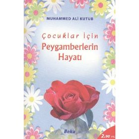ÇOCUKLAR İÇIN PEYGAMBERLERIN HAYATI - GENEL