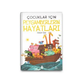ÇOCUKLAR İÇİN PEYGAMBERLERIN HAYATLARI - M. SINAN ADALI