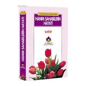 ÇOCUKLAR İÇİN RESIMLI HANIM SAHABILERIN HAYATI - SEYYID KUTUB