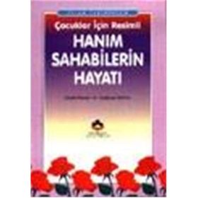 ÇOCUKLAR İÇİN RESIMLI HANIM SAHABILERIN HAYATI - SEYYID KUTUB