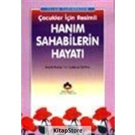 ÇOCUKLAR İÇİN RESIMLI HANIM SAHABILERIN HAYATI - SEYYID KUTUB