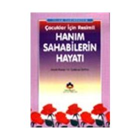 ÇOCUKLAR İÇİN RESIMLI HANIM SAHABILERIN HAYATI - SEYYID KUTUB