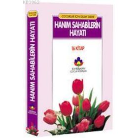 ÇOCUKLAR İÇİN RESIMLI HANIM SAHABILERIN HAYATI - SEYYID KUTUB