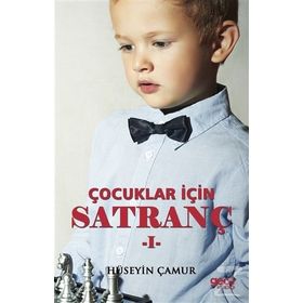 Çocuklar İçin Satranç - 1 - Hüseyin Çamur