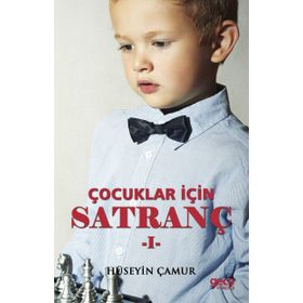 Çocuklar İçin Satranç - 1 - Hüseyin Çamur