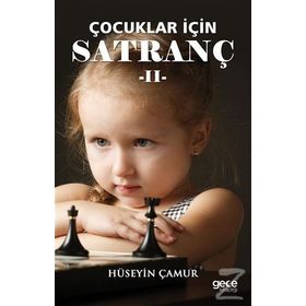 Çocuklar İçin Satranç - 2 - Hüseyin Çamur