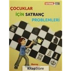 Çocuklar İçin Satranç Problemleri - Murray Chandler