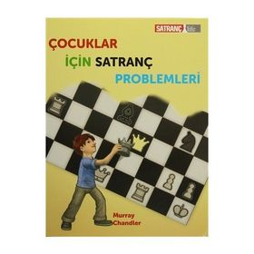 Çocuklar İçin Satranç Problemleri - Murray Chandler