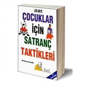 Çocuklar İçin Satranç Taktikleri - Gm Murray Chandler