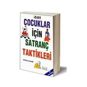 Çocuklar İçin Satranç Taktikleri - Gm Murray Chandler