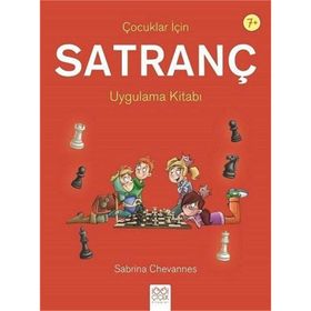Çocuklar İçin Satranç Uygulama Kitabı 7+ - Sabrina Chevannes
