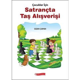 Çocuklar İçin Satrançta Taş Alışverişi - Ozan Çapan