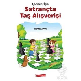 Çocuklar İçin Satrançta Taş Alışverişi - Ozan Çapan