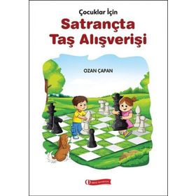 Çocuklar İçin Satrançta Taş Alışverişi - Ozan Çapan