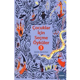 ÇOCUKLAR İÇİN SEÇME ÖYKÜLER 1 - KOLEKTIF