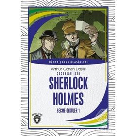 Çocuklar İçin Sherlock Holmes - Seçme Öyküler 1 - Arthur Conan Doyle